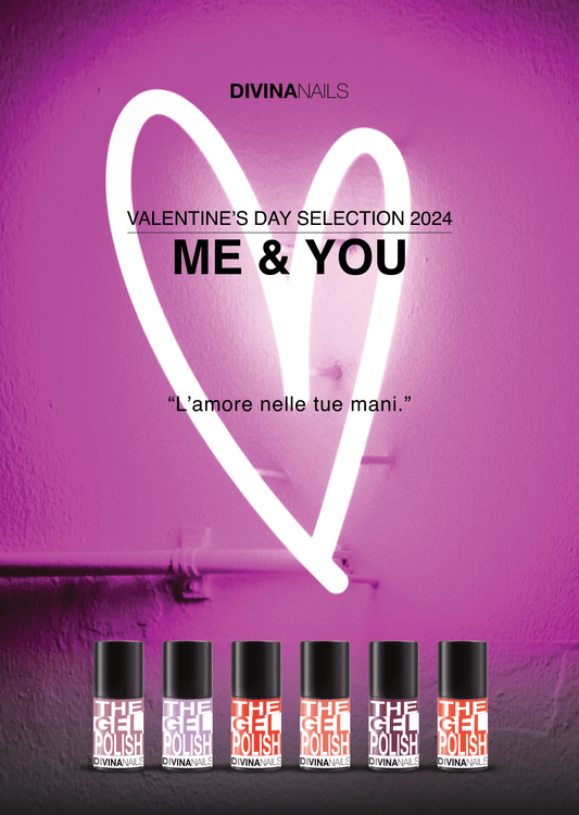 POSTER 32 X 45 cm - Me & You - Valentine's Day Selection 2024 - Collezione 6 semipermanente per unghie San Valentino THE GEL POLISH 8ml